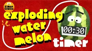 30 Second EXPLODING Watermelon Timer 🍉💣 | FUN Countdown for KIDS ⏱️