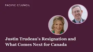 Justin Trudeau's Resignation and What Comes Next for Canada | Rapid Response Webinar