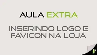 Inserindo Logo e Favicon  - Opencart 2.0