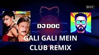 Gali Gali (Tridev) &ndash; DJ Doc Club Remix | 90s Bollywood Banger
