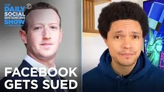 Facebook Sued by the Federal Trade Commission and 46 U.S. States | The Daily Social Distancing Show