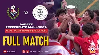 Manacor vs Madre Alberta - Final Campeonato de Mallorca - Cadete Preferente