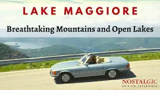 Lake Maggiore, Breathtaking Mountains and open Lakes | Mercedes Benz Classic Car Travel