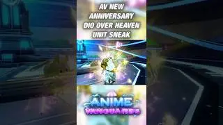 NEW AV ANNIVERSARY Dio Over Heaven UNIT SNEAK!!! | Roblox | Anime Vanguards #roblox #animevanguards