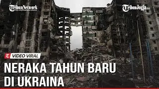 NERAKA TAHUN BARU DI UKRAINA, HUJAN RUDAL MENGHANCURLEBURKAN
