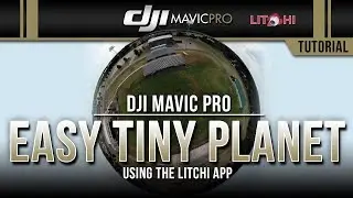 DJI Mavic Pro / EASY TINY PLANET Photos Using Litchi (Tutorial)
