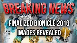 СРОЧНЫЕ НОВОСТИ: Опубликованы финальные фотографии BIONICLE 2016