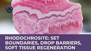 Rhodochrosite: Set Boundaries, Drop Barriers, Soft Tissue Regeneration
