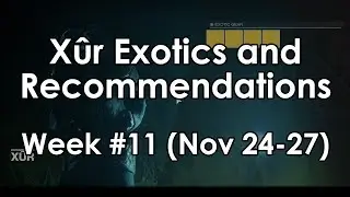 Destiny 2: Xur, the Exotic Vendor - Week 11 Armor & Weapon Recommendations