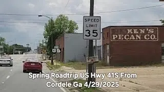 Spring Roadtrip US Hwy 41S From Cordele April 29th 2025 #driving #drivingtour #spring #roadtrip