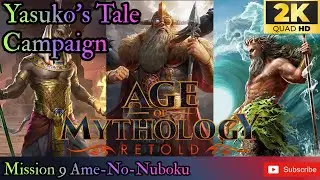 Age Of Mythology Retold Yasuko's Tale Mission 9 Ame-No-Nuboku (UHD) 60FPS