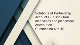 solution of kalyani publishers bcom bba, partnership accounts question no 6 to 10