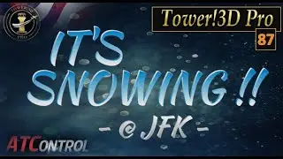 Tower!3D Pro -- EP#87 -- It's Snowing!! (JFK)