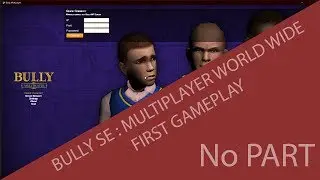 BULLY SE ONLINE MULTIPLAYER WORLD WIDE FIRST GAMEPLAY