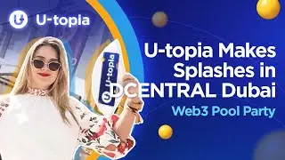 U-topia in DCentral Dubai | Web3 Pool Party