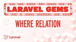 Laravel Gems - Where Relation 💞