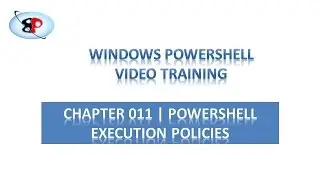 PowerShell Tutorial | 011 | PowerShell Execution Policices