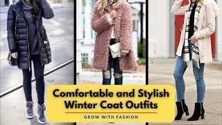 Comfortable and Stylish Coat Outfit Fashion | Street Fashion Coat Outfits For Ladies | Women Fashion