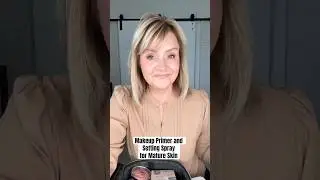 New Makeup Primer and Setting Spray for Mature Skin