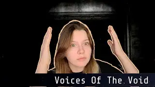 МЕНЯ ПУГАЛИ ТЕМНОТОЙ / Voices of the Void / 2 серия
