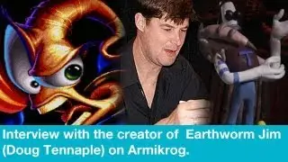 Interview with the creator of  Earthworm Jim (Doug Tennaple) on Armikrog.