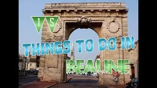 Top 15 Things To Do In Beaune, France
