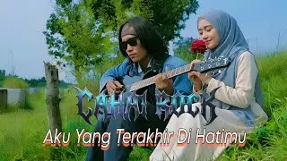 Cahai Rock - Aku Yang Terakhir Di Hatimu (Official Video Lyrics)