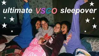ultimate VSCO sleepover