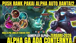 PUSH RANK LAGI PAKAI ALPHA - ALPHA KU GA ADA COUNTER NYA AUTO BANTAI2 LAWAN SAMPE NANGIS2