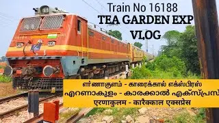 Train no 16188 Eranakulam Jn To Karaikal Teagarden Express 🔥 Train Vlog || BJ ON AIR 💥