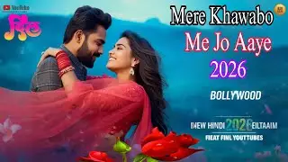 Mere Khawabo Me Jo Aaye | Best Love Song Bollywood 2026