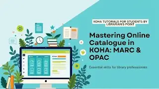 Mastering Online Catalogue in KOHA | MARC Format & OPAC Tutorial for BLIS/MLIS Students