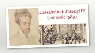 [Fac Histoire] Comprendre l'assassinat d'Henri III (1589)