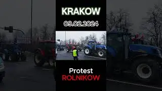 Protest rolnik&oacute;w Krak&oacute;w 09.02.2024