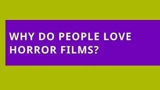 Audio Read: Why Do People Love Horror Films?