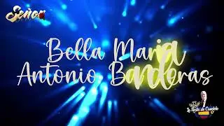 Bella Maria - Antonio Banderas CON LETRA