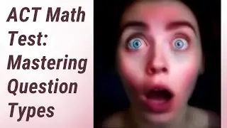 ACT Math Test: Mastering the Question Types