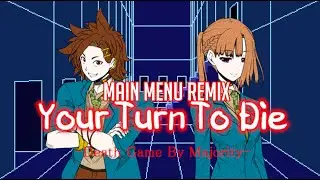 Your Turn to Die MAIN MENU ROCK REMIX