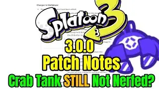 NEW WEAPONS & NO CRAB TANK NERFS!? Splatoon 3 3.0.0 Update Notes Breakdown!