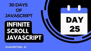 Day 25 -  Infinite Scroll Using JavaScript - 30 Days Of JavaScript