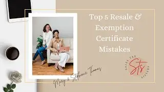 Sales Tax Compliance- Top 5 Resale Certificate & Exemption Certificate Mistakes