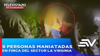 9 personas estaban maniatadas en finca del sector La Virginia  | Televistazo en la Comunidad