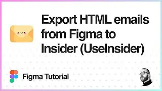 Figma Tutorial: Export HTML emails from Figma to Insider (UseInsider)