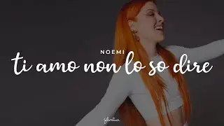 noemi - ti amo non lo so dire (testo)