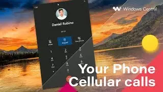 First Look: Making phone calls using Your Phone on Windows 10