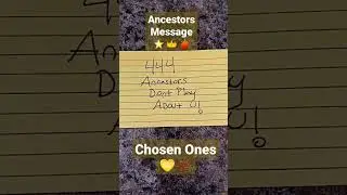 Ancestors Message💛Chosen Ones⭐👑