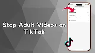 Stop Adult Videos on TikTok &mdash; Full Settings Guide