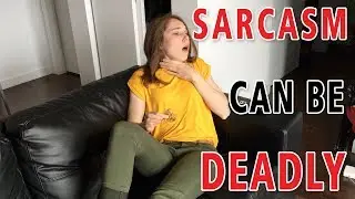 SARCASM CAN BE DEADLY | A Nearly Funny Skit