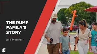 The Rump Family | Life Change Story | Journey Church
