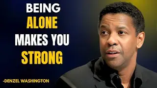 Being Alone Makes You Strong  | Denzel Washington Motivation